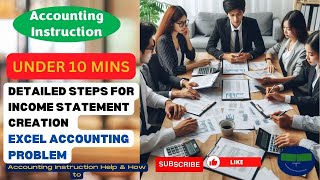 Detailed Steps for Income Statement Creation Excel Accounting Problem [upl. by Aztiray]