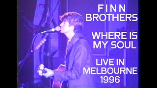 The Finn Brothers Live  quotWhere is my Soulquot Melbourne 1996 [upl. by Tak533]