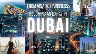 From Visa to Happiness Becoming an Expat in Dubai 2024 [upl. by Mallissa]