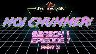 Hoi Chummer  Episode 1  The Pie Hole  Part 2 [upl. by Tollman]