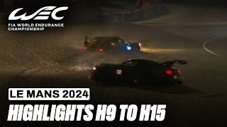 Race Highlights From Hour 9 to Hour 15 I 2024 24 Hours of Le Mans I FIA WEC [upl. by Cord525]