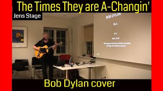 The Times They are AChangin  Bob Dylan cover  Bob Dylan concertlecture  Jens Stage [upl. by Gaudet]