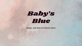 Owsey Jess Brien amp Parlour Moon  Babys Blue [upl. by Nilam]