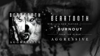 Beartooth  Burnout Audio [upl. by Graces573]