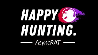 Happy Hunting  AsyncRAT [upl. by Huda]