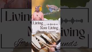 Living vs Non living sounds Creation starts from sound sound living nonliving knowledge [upl. by Deibel]