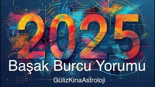 Başak Burcu ♍️ 2025 Yılı Yorumu Sizin yılınız başlıyor 🌟 [upl. by Wolff]