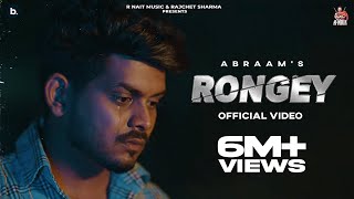 RONGEY Official Video  Abraam  R Nait  Punjabi Song [upl. by Norrehc]