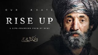 Rumi  Rise Up Life Changing Poem  Jalaluddin Rumi [upl. by Electra]