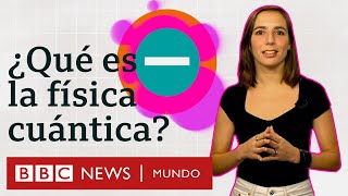 La física cuántica explicada en menos de 5 minutos  BBC Mundo [upl. by Ahsineg]