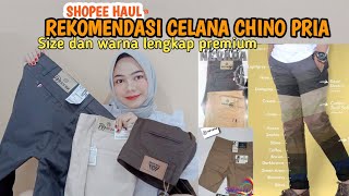 SHOPEE HAUL CELANA CHINO PRIA PREMIUM  size dan warna lengkap [upl. by Akialam744]