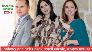 Finałowy odcinek quotRolnik szuka żony 10quot Darek rzucił Nicolę a Sara Artura [upl. by Idnac]