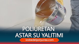 Poliüretan Astar Su Yalıtımı Uygulaması Öncesi Ne Yapılmalıdır [upl. by Sproul229]