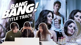 Korean react to BANG BANG  Hrithik Roshan Katrina Kaif  CHANNEL RAID [upl. by Aitercul336]