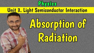 Absorption of Radiation Light Semiconductor Interaction Btech 1st year [upl. by Yeh]