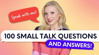 100 Small Talk Questions and Answers  Real English Conversation [upl. by Huda788]