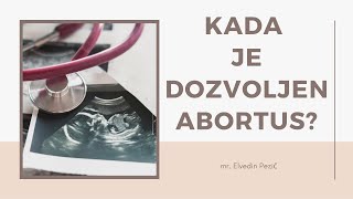 Kada je dozvoljen abortus  mr Elvedin Pezić [upl. by Ricoriki]