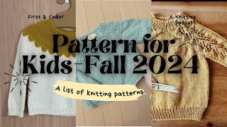 Patterns to knit for kids Fall 2024 A pattern round up [upl. by Philo]