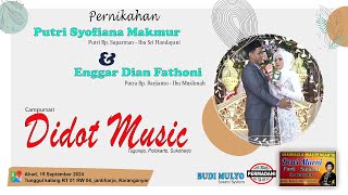 Live DIDOT MUSIC  Pernikahan PUTRI amp ENGGAR  BUDI MULYO Sound  DEWI MIURNI WO  15092024 [upl. by Kania542]