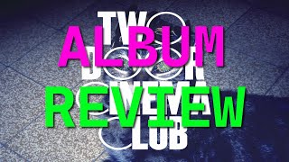 Two Door Cinema Club  Tourist History Album Review [upl. by Ynnor]