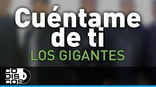 Cuéntame De Ti Los Gigantes Del Vallenato  Audio [upl. by Eidur]