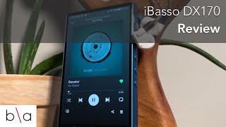 iBasso DX170 Review  quotBang for your Buckquot Digital Audio Player [upl. by Erlinna374]