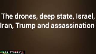 The drones deep state Israel Iran Trump and assassination [upl. by Odlavu]