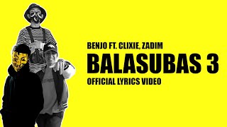 Benjo ft Clixie Zadim  Balasubas 3 Official Lyrics Video [upl. by Nagrom797]