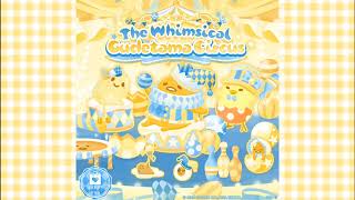 The Whimsical Gudetama Circus  Hello Kitty Dream Village ost [upl. by Noe719]