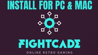 73 FIGHTCADE COMPLETE INSTALLATION GUIDE  PC and MAC 2023 [upl. by Hauge]