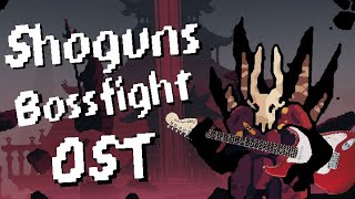 Shogun Showdown Ost  The Shogun Bossfight [upl. by Elletsyrc959]