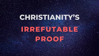 IRREFUTABLE Proof of Christianity [upl. by Winny]