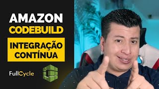 Integração Contínua com AWS CodeBuild [upl. by Ecinrev]