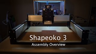 Shapeoko 3 2015 Assembly Overview [upl. by Yuille]