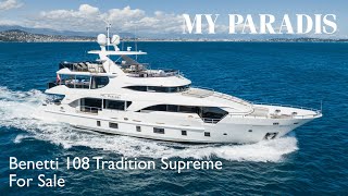 MY PARADIS  Benetti 108 Tradition Supreme Yacht for Sale [upl. by Ahsilahk]