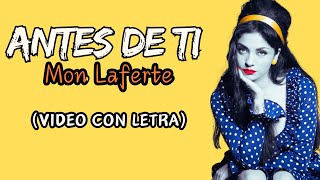 Mon Laferte  Antes De Ti Video con Letra [upl. by Tenay]