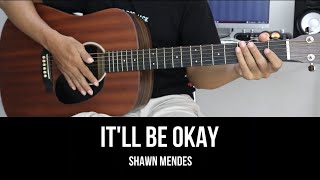 Itll Be Okay  Shawn Mendes  EASY Guitar Tutorial with Chords  Lyrics [upl. by Reseta]