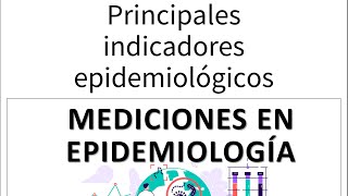 Clase 2  Principales indicadores epidemiológicos  Mediciones en epidemiología [upl. by Butler]