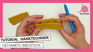 Gehaakte breisteek  tutorial haaktechniek  Gek op Haken [upl. by Follmer626]