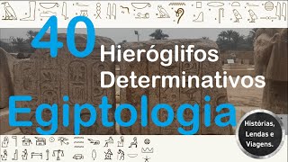 Egiptologia 40  Os Hieróglifos Egípcios  A03  Determinativos continuação e prática [upl. by Gilletta]