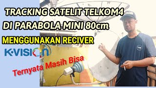 CARA TRACKING TELKOM 4 DI PARABOLA MINI 80cm untuk mencari transponder kvision [upl. by Zetnauq199]