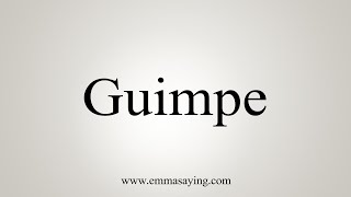 How To Say Guimpe [upl. by Natsirk]