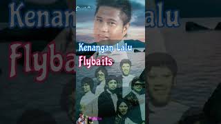 Kenangan Lalu Part 2  Flybaits Greatest Hits [upl. by Ailedamla575]