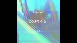 Blackbear  Down 4 U LYRICS  HD [upl. by Fariss]