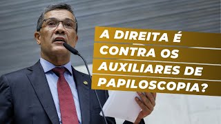 A direita é contra os auxiliares de papiloscopia [upl. by Nels]