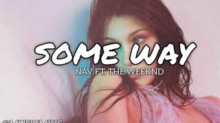 NAV  Some Way ft The Weeknd مترجمة عربي [upl. by Herson]