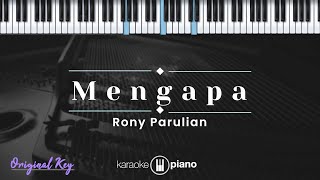 Mengapa  Rony Parulian KARAOKE PIANO  ORIGINAL KEY [upl. by Jourdain]