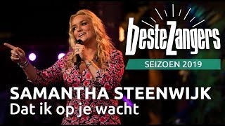 Samantha Steenwijk  Dat ik op je wacht  Beste Zangers 2019 [upl. by Kristo968]