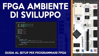 FPGA ITA Prepariamo l’ambiente di sviluppo Tutorial Software [upl. by Teufert937]