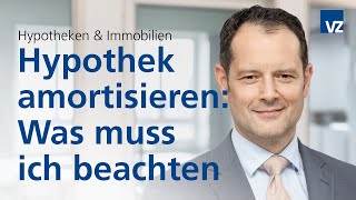 Hypothek amortisieren Was muss ich beachten [upl. by Arahsat]